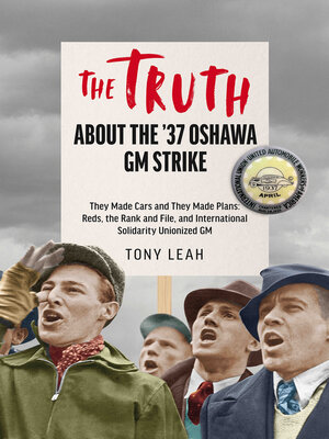 cover image of The Truth About the '37 Oshawa GM Strike